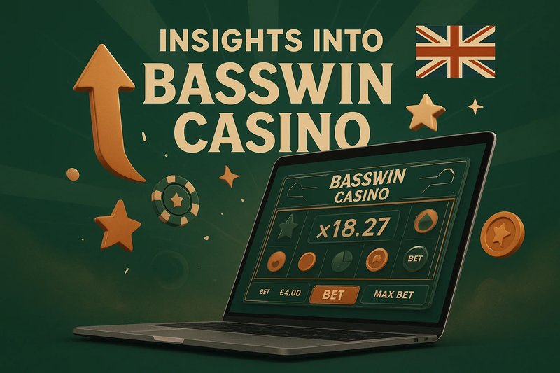 Discover the Thrills of Basswin Casino in the UK Gaming Scene